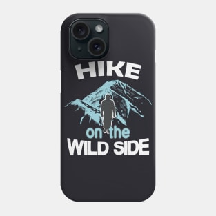 Hike on the Wild Side Phone Case