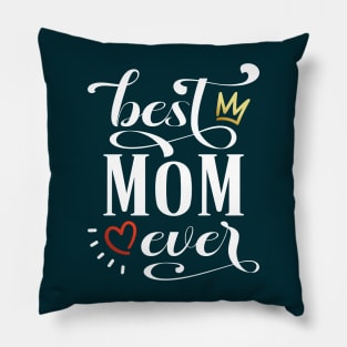 Best Mom Ever Mother's Day Inspirational Quote Pillow