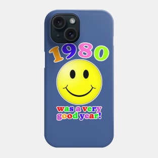 1980 Was A Very Good Year! Phone Case