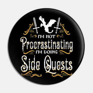 RPG Gamer Not Procrastinating Side Quest Funny Men Boys Kids Pin