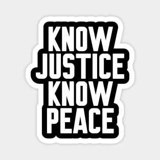 Know Justice Know Peace Magnet