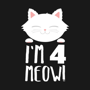 I am 4 meowl cat t-shirts T-Shirt