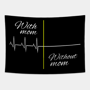 Without mom I am dead mom lover Tapestry