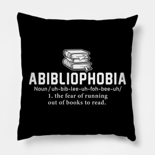 Abibliophobia - The Fear of Running Out of Books T-Shirt Pillow