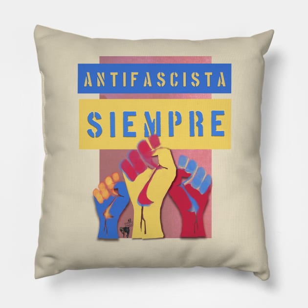 Antifascista Siempre Color Spanish Pillow by Feisty Army