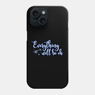 Everything will be ok Phone Case