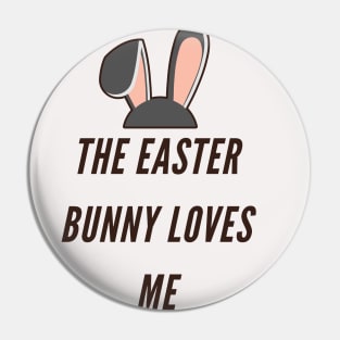 The Easter Bunny Loves Me Pin