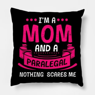 Paralegal Mom Nothing Scares Me Pillow