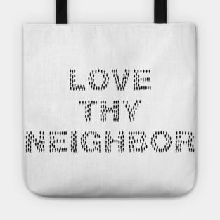 Love Thy Neighbor-Christian Scripture Faith Tote