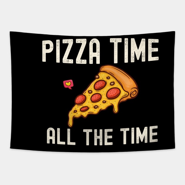 Pizza time all time gifts for pizza lovers Tapestry by madani04