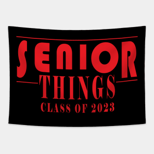 Senior Things 2023 class of 2023 Graduate Funny Tapestry