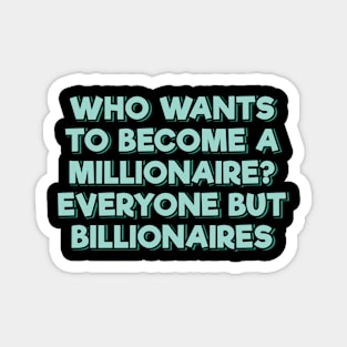 Everyone Wants to Become a Millionaire Magnet