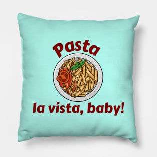 Pasta La Vista Baby Pillow