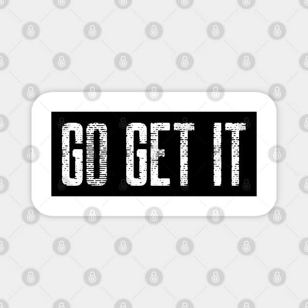 GO GET IT Magnet by Threefs Design