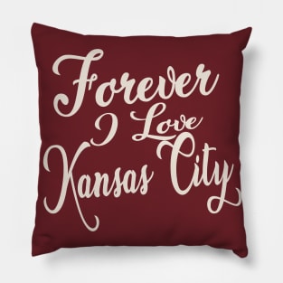 Forever i love Kansas City Pillow