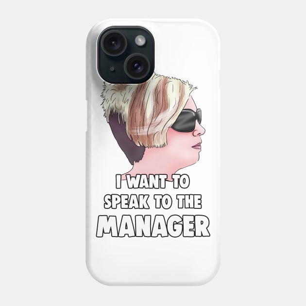 Karen - I Want to Speak to The Manager Haircut Meme Phone Case by Barnyardy