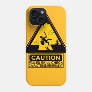 Caution: Failed Skill Check Phone Case