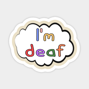 I'm deaf - gift for deaf community Magnet