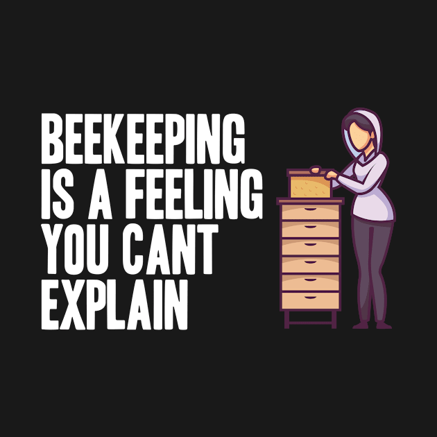 Beekeeping is a feeling you cant explain by skaterly