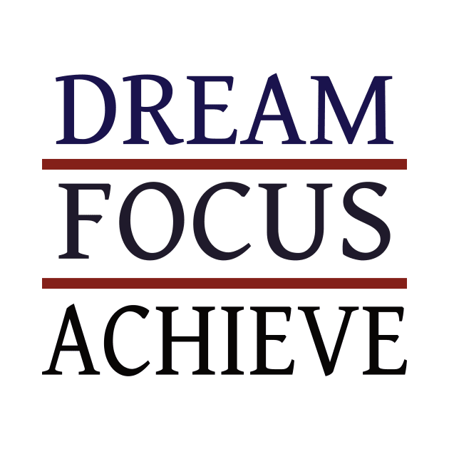 Dream Focus Achieve by SpassmitShirts