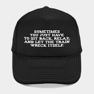Let The Train Wreck Itself Hat