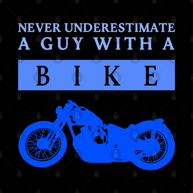 Never Underestimate a Bikeguy blue by DePit DeSign