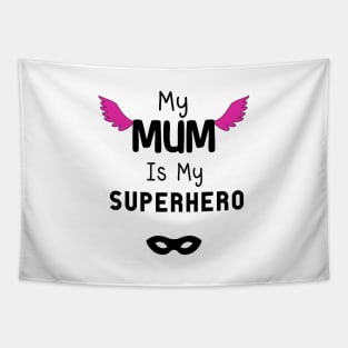 My Mum is my superhero Tapestry