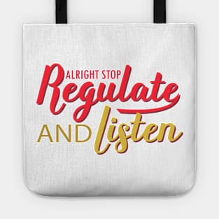 nice positive words Alright Stop Regulate And Listen humor Tote