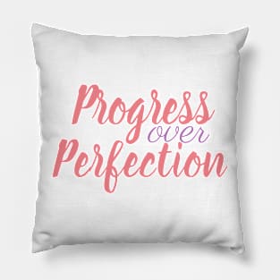 Progress over perfection Pillow