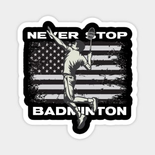 Never Stop Badminton Magnet
