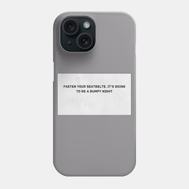 Faster your seatbelts. Phone Case by KOTYA