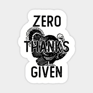 ZERO THANKS GIVEN Magnet