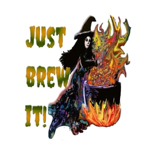 Just Brew It - Halloween Witch T-Shirt