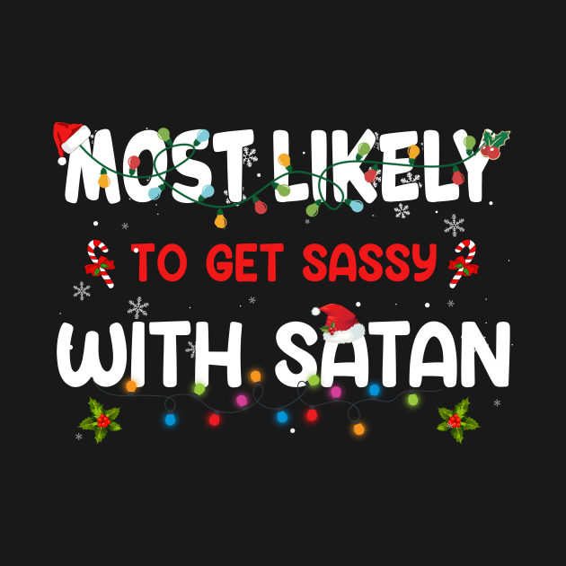 Most Likely To Get Sassy With Santa Funny Christmas Family T-Shirt by Sky at night