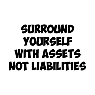 Money Smart Motivate Liabilities Finance Surround Assets T-Shirt