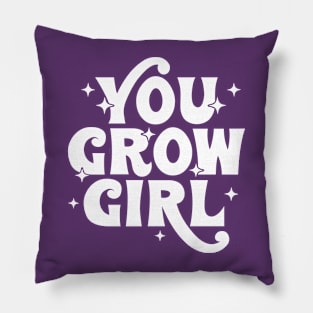 You grow girl Pillow