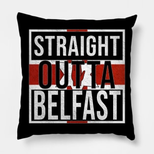 Straight Outta Belfast - Gift for Northern Irish, Northern Irishmen , Northern Irishwomen,  From Belfast in Northern Ireland Irish Pillow