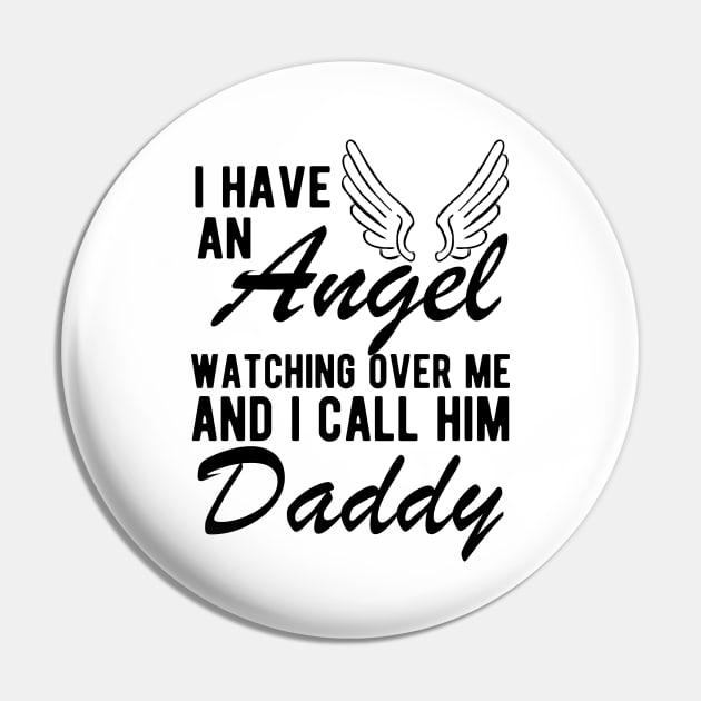 Daddy Remembrance - I have an angel watching Over me and I call him daddy Pin by KC Happy Shop