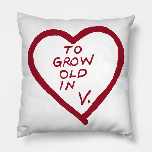 To Grow Old Pillow by RetroFreak