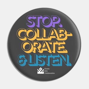 Stop. Collaborate & Listen. Pin