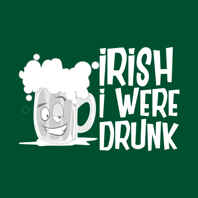 Irish I Were Drunk by amarshall12