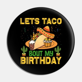 Lets Taco Bout My Birthday funny mexican taco day Pin