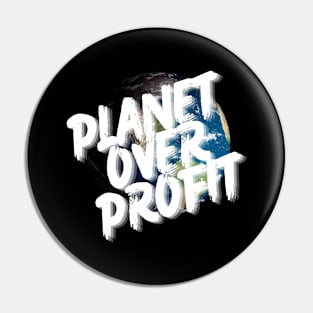 Planet Over Profit Pin