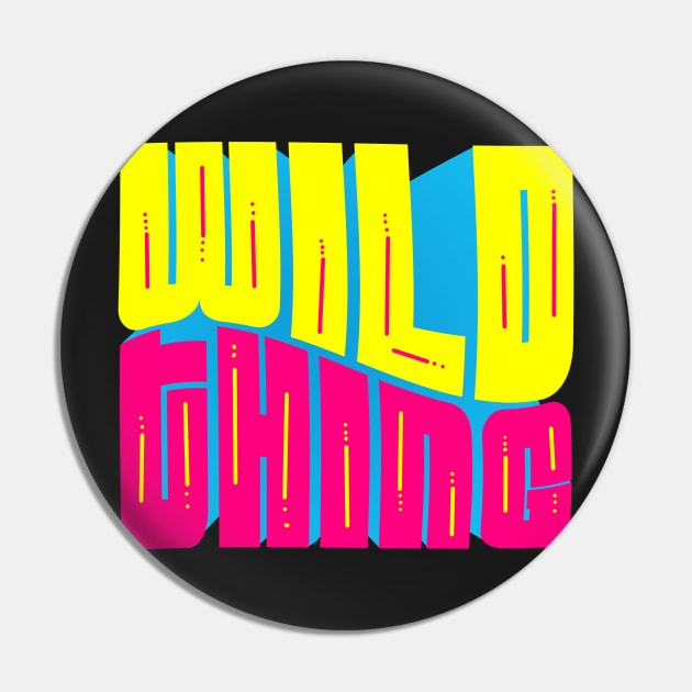 You are a wild thing Pin by monicasareen