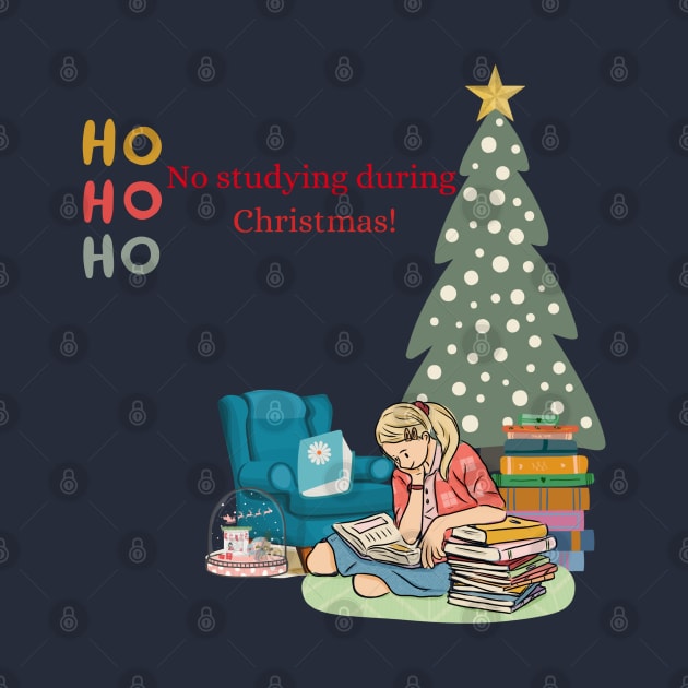 Christmas Break: No Studying Allowed by PrintDesignStudios