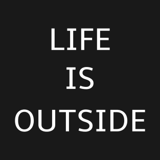 Life is outside White V3 T-Shirt