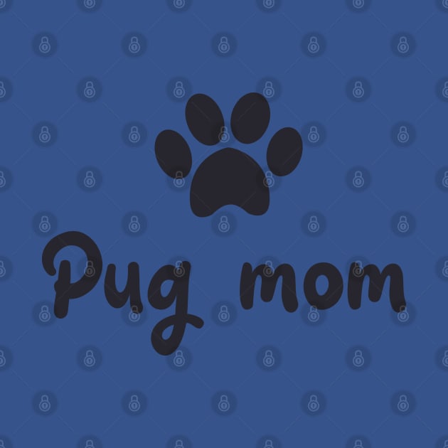 Pug mom by holidaystore