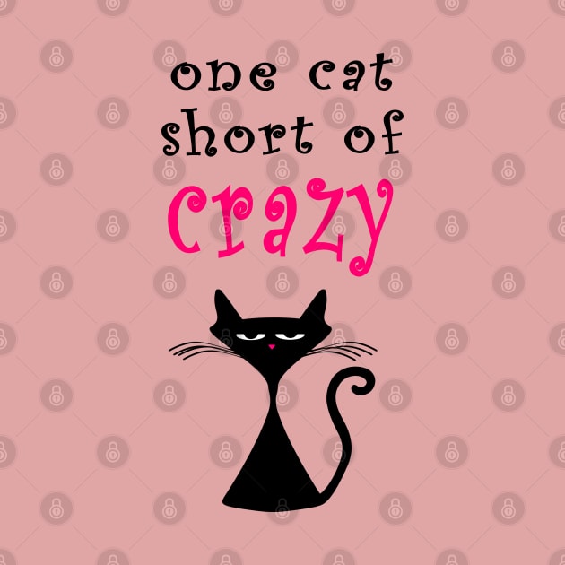 One Cat Short of Crazy by SandraKC