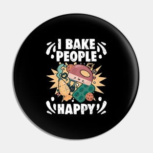 I Bake People Happy Awesome Baking Hobby For A Pastry Baker Pin