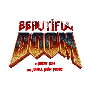 Beautiful Doom//Acen_Ash T-Shirt